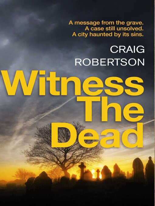 Title details for Witness the Dead by Craig Robertson - Wait list
